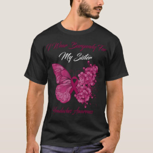 Butterfly I Wear Burgundy For My Sister Headaches T-Shirt