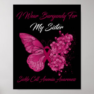 Butterfly I Wear Burgundy For My Sister Sickle Cel Poster