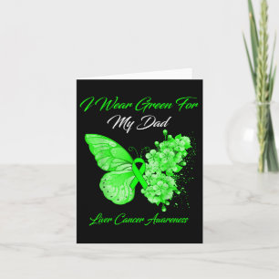 Butterfly I Wear Green For My Dad Liver Cancer Awa Card