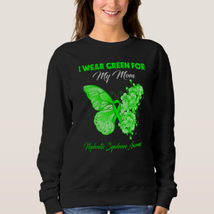 Butterfly I Wear Green For My Mum Nephrotic Syndro Sweatshirt