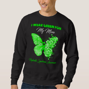 Butterfly I Wear Green For My Mum Nephrotic Syndro Sweatshirt