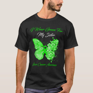 Butterfly I Wear Green For My Sister Liver Cancer T-Shirt