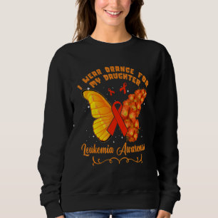 Butterfly I Wear Orange For My Daughter Leukaemia Sweatshirt
