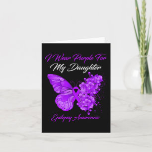 Butterfly I Wear Purple For My Daughter Epilepsy A Card