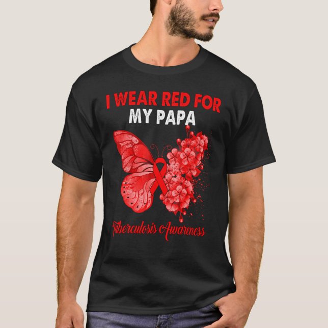 Butterfly I Wear Red For My Papa Tuberculosis Awar T-Shirt (Front)