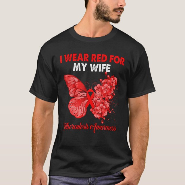 Butterfly I Wear Red For My Wife Tuberculosis Awar T-Shirt (Front)