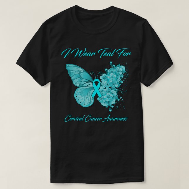 Butterfly I Wear Teal For Cervical Cancer Awarenes T-Shirt (Design Front)