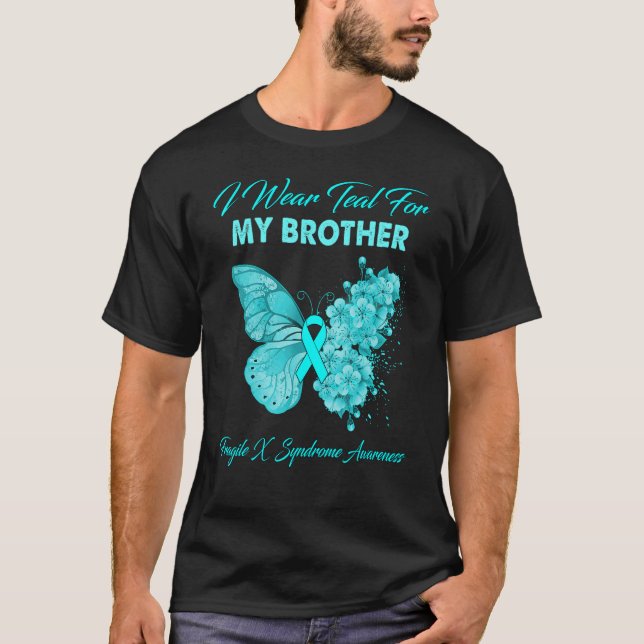 Butterfly I Wear Teal For My Brother Fragile X Syn T-Shirt (Front)
