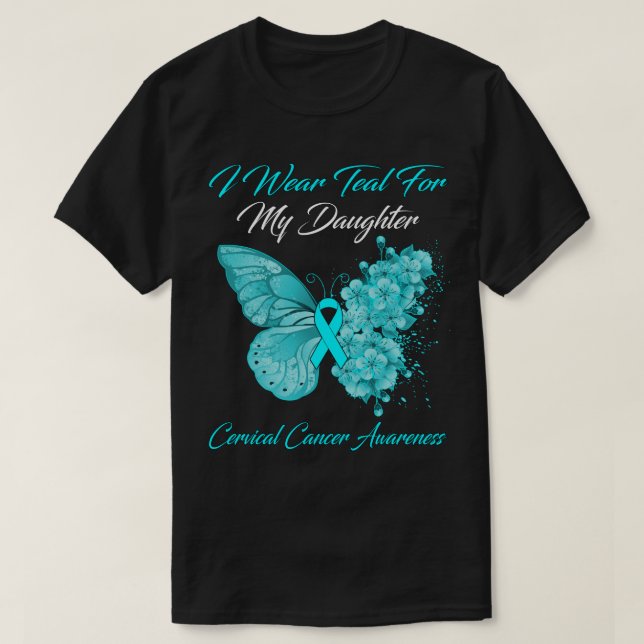 Butterfly I Wear Teal For My Daughter Cervical Can T-Shirt (Design Front)