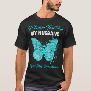 Butterfly I Wear Teal For My Husband Polycystic Ki T-Shirt