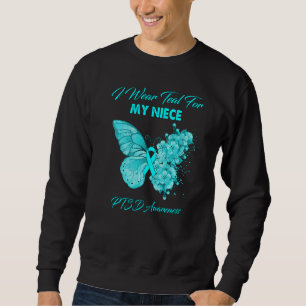 Butterfly I Wear Teal For My Niece Ptsd Awareness Sweatshirt