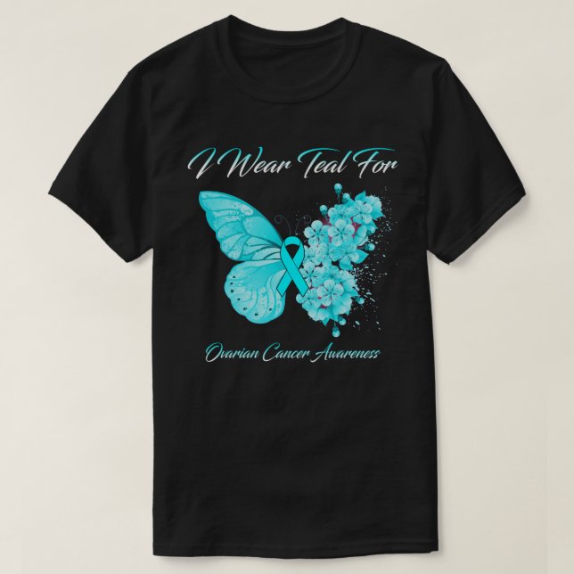 Butterfly I Wear Teal For Ovarian Cancer Awareness T-Shirt (Design Front)