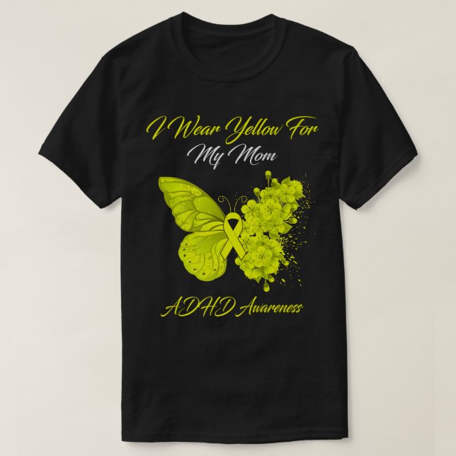 Butterfly I Wear Yellow For My Mum ADHD Awareness  T-Shirt (Design Front)