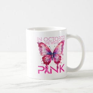 Butterfly In October We Wear Pink Breast Cancer Aw Coffee Mug