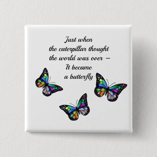Butterfly Inspirational Encouragement Quote 15 Cm Square Badge (Front)