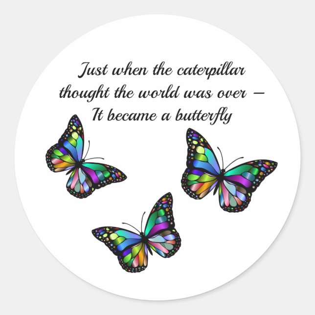 Butterfly Inspirational Encouragement Quote Classic Round Sticker (Front)