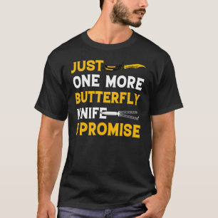 Butterfly Knife Balisong Quote 24 T-Shirt