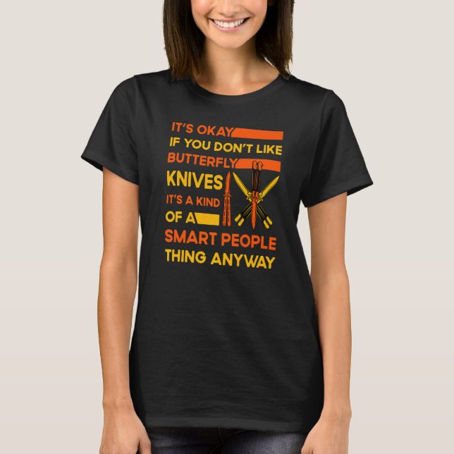 Butterfly Knife Balisong Quote  26 T-Shirt (Front)