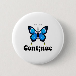 Butterfly Mental Health Continue Semicolon  6 Cm Round Badge