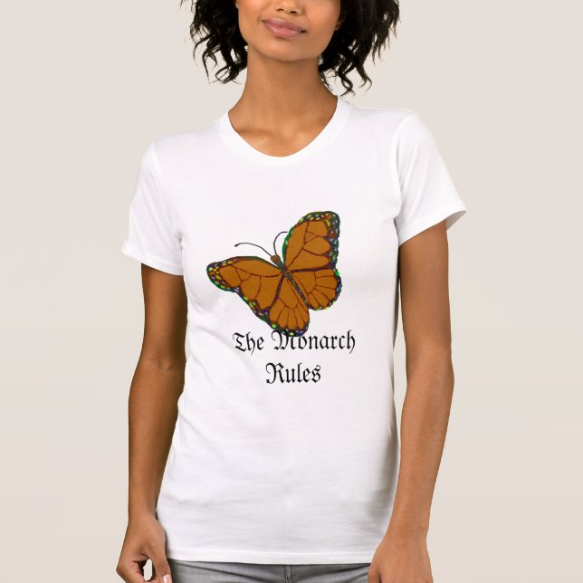 Butterfly Monarch, The Monarch Rules T-Shirt (Front)