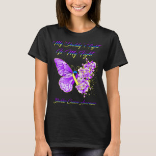 Butterfly My Daddy's Fight Is My Fight Bladder  T-Shirt