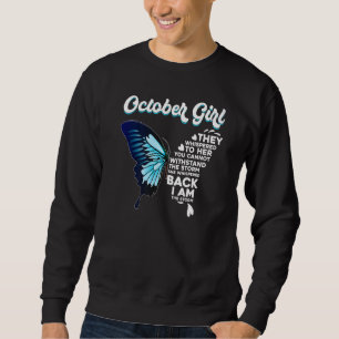 Butterfly October Girl She Whispered Back I Am The Sweatshirt
