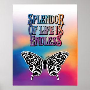Butterfly Splendour of Life is Endless Design Poster