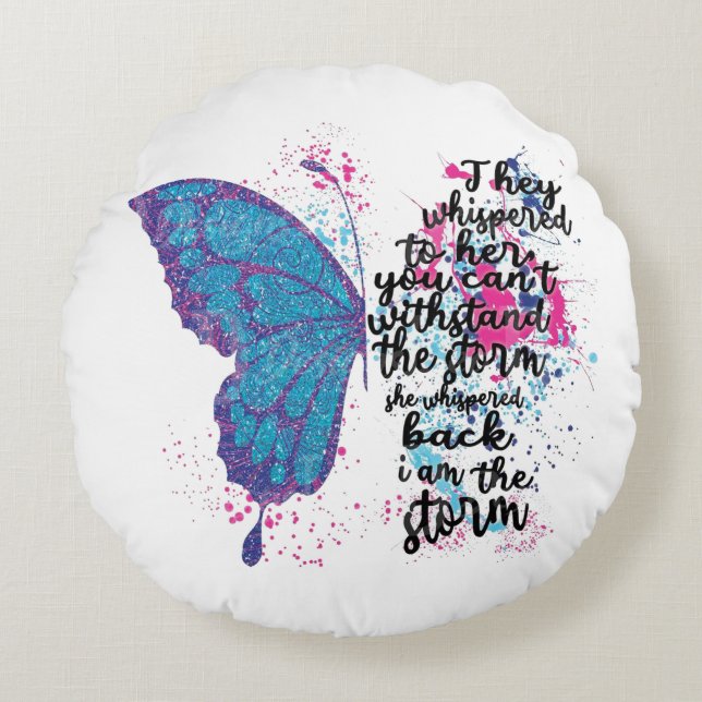 Butterfly Storm Quote Round Cushion (Front)