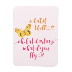 Butterfly - What if I fall?  Inspirational Magnet