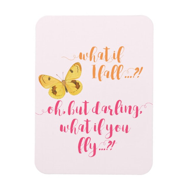 Butterfly - What if I fall?  Inspirational Magnet (Vertical)