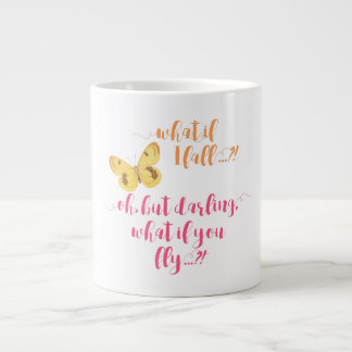 Butterfly - What if I fall?  - Inspirational Mug