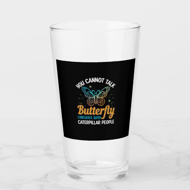 Butterfly You Cannot Talk Butterfly Language Glass (Front)