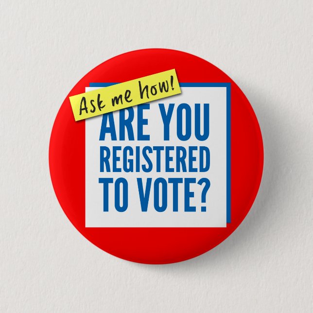 Button - Are you registered to vote? Ask me how! (Front)