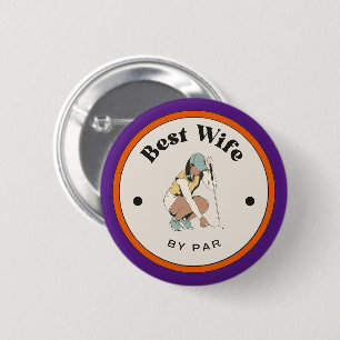 Button - Best Wife by Par - Golfer
