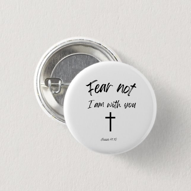 Button Bible quote – Fear Not (Front & Back)