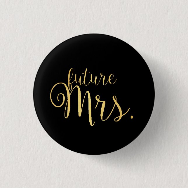Button - future Mrs. Golden (Front)