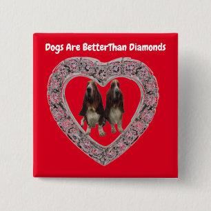 Button Heart Dogs Are Better Than Diamonds