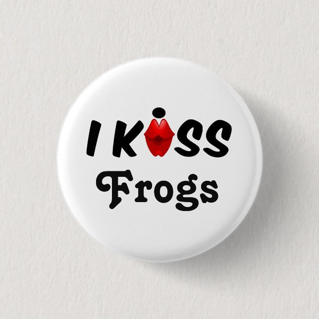 Button I Kiss Frogs (Front)