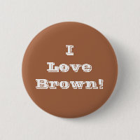 Button I Love Brown