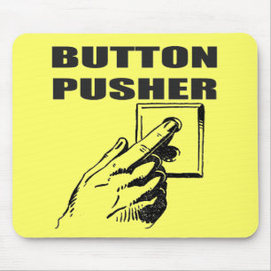 Button Pusher Funny T-shirts Gifts Mouse Pad