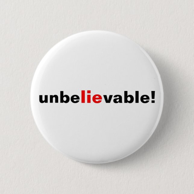 Button Unbelievable Lie Quote Red Black  (Front)