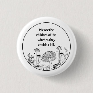 Button-We are the child of the witches… 3 Cm Round Badge