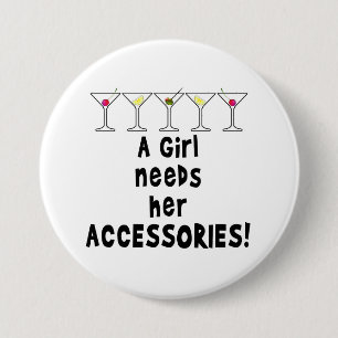 BUTTONS, A GIRL NEEDS HER ACCESSORIES 7.5 CM ROUND BADGE