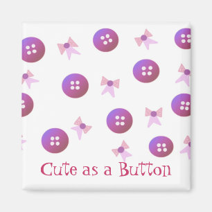 Buttons and Bows with Cute Saying Magnet