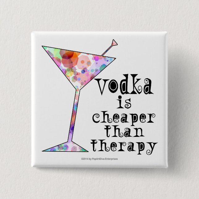 BUTTONS, VODKA IS CHEAPER THAN THERAPY 15 CM SQUARE BADGE (Front)