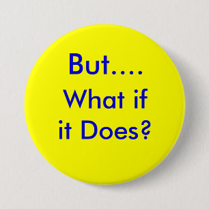 ButWhatifitDoes.info 7.5 Cm Round Badge