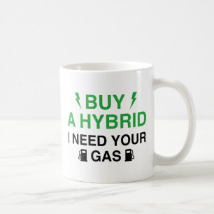 Buy A Hybrid I Need Your Gas Coffee Mug