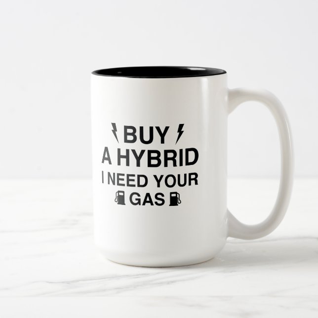 Buy A Hybrid I Need Your Gas Two-Tone Coffee Mug (Right)