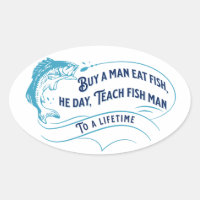 Buy a Man Eat Fish, He Day Oval Sticker