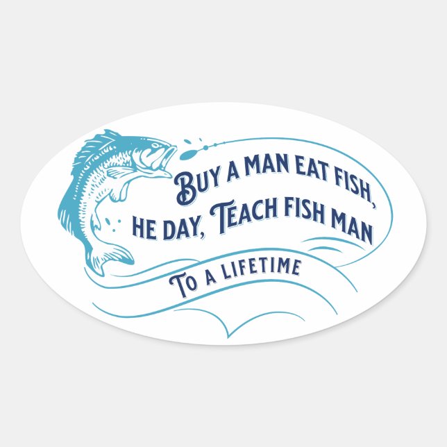 Buy a Man Eat Fish, He Day Oval Sticker (Front)